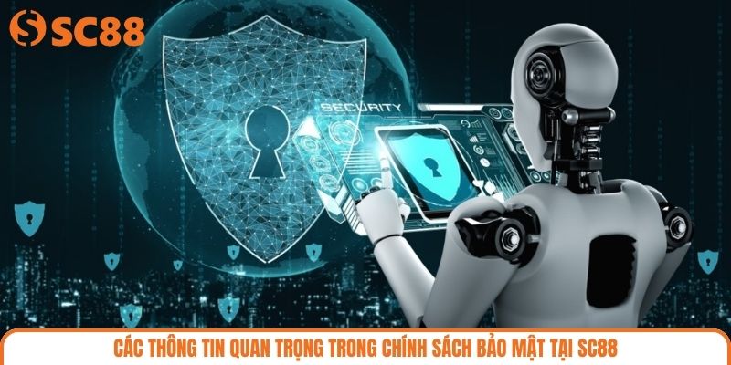 Các thông tin quan trọng trong chính sách bảo mật tại SC88