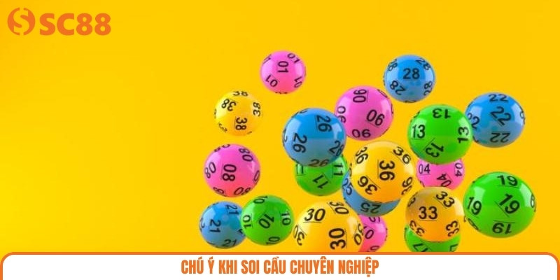 Chú ý khi soi cầu chuyên nghiệp