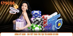 Đăng Ký SC88 - Chi Tiết Thao Tác Tạo Tài Khoản Cơ Bản