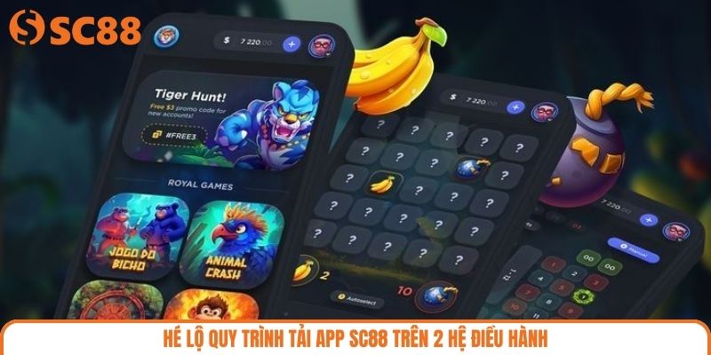 Hé lộ quy trình tải app SC88 trên 2 hệ điều hành