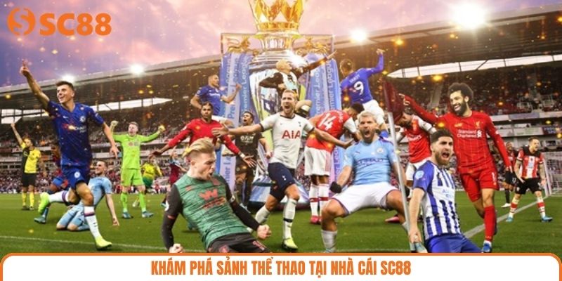 Khám phá sảnh thể thao tại nhà cái SC88