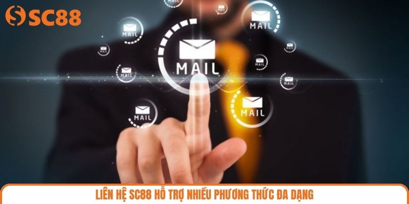 Liên hệ SC88 hỗ trợ nhiều phương thức đa dạng