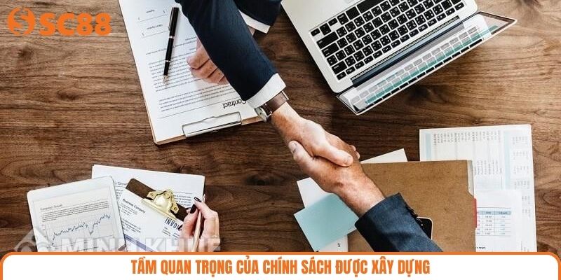 Tầm quan trọng của chính sách được xây dựng