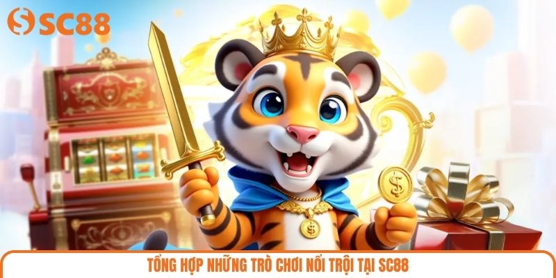 Tổng hợp những trò chơi nổi trội tại SC88